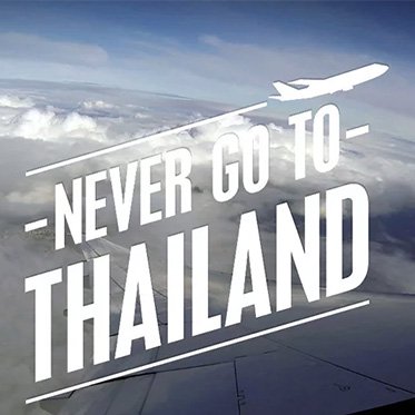 Never-Go-To-Thailand