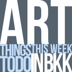 Art Things to Do in Bangkok This Week V1