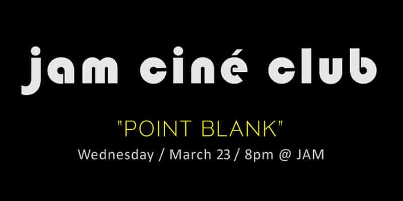 JAM - Cine Club - Point Blank