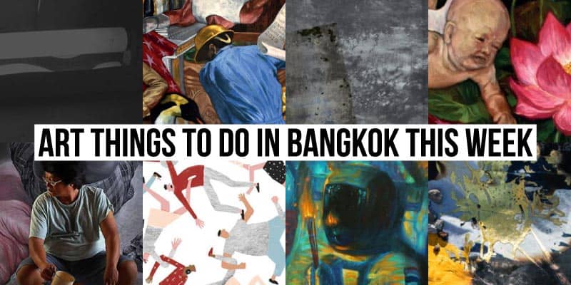 Things To Do in Bangkok This Week - Art 38 - Onarto