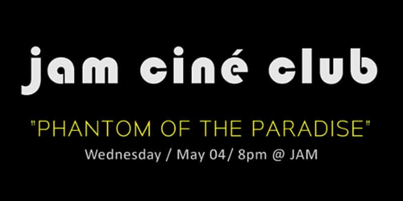 JAM - Jam cine club - Phantom of the Paradise