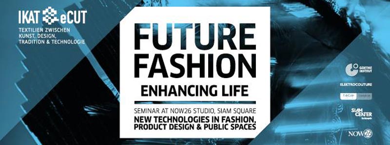 Now26 Studio Siam - Seminar on New Technologies in Fashion