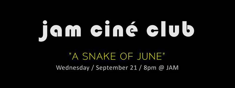 jam-cine-club-a-snake-of-june