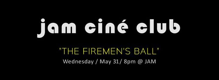 JAM - JAM CINÉ CLUB - The Firemen's Ball