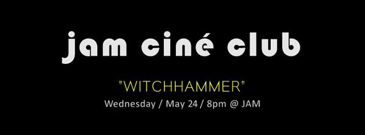 JAM - JAM CINÉ CLUB 'Witchhammer'