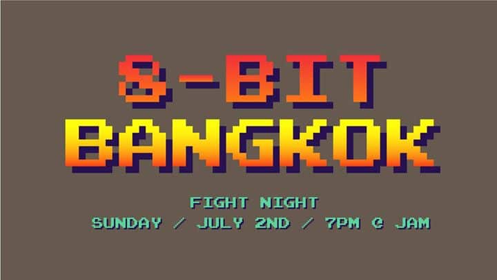 JAM - Retrogaming Meet-Up: 8-bit Bangkok - Fight Night