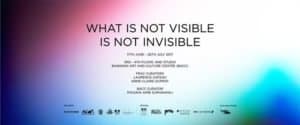 BACC - Opening reception: What is not visible is not invisible