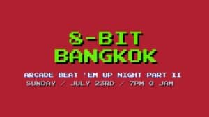 JAM - 8-bit Bangkok - Arcade Beat 'Em Up Night Part II