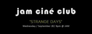 Jam - Cine Club - Strange Days - Ascendancy